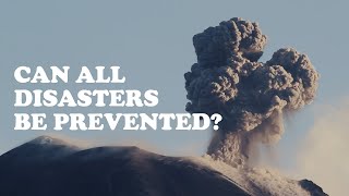 Can all disasters be prevented? │The Science of Disasters with Ilan Kelman