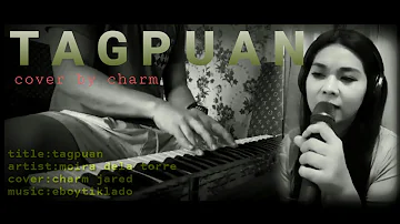 TAGPUAN | moira dela torre | charm cover song