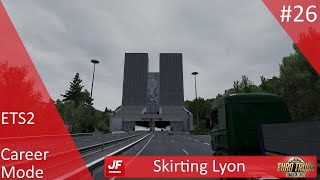 ETS2 Career Mode #26 - SKIRTING LYON