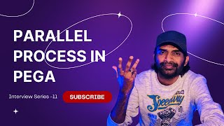 Parallel Process in Pega | Interview Series-11 | Pega in Telugu