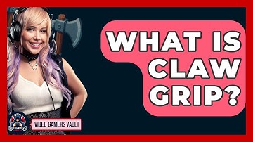 What Is Claw Grip? - Video Gamers Vault