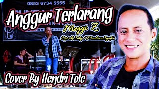 Anggur Terlarang - Meggi Z |  Dangdut Cover By Hendri Tole - Bunga Music