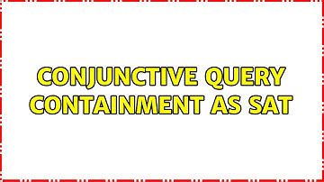 Conjunctive Query Containment as SAT (2 Solutions!!)
