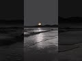Beautiful beach at midnight with a￼ moonlight  #shorts#night #moon #moonlight #relaxing #music  ￼