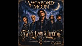 Vagabond Moon - Twice Upon A Lifetime