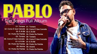 Pablo 2024 Songs ~ Pablo 2024 Music Of All Time ~ Pablo 2024 Top Songs