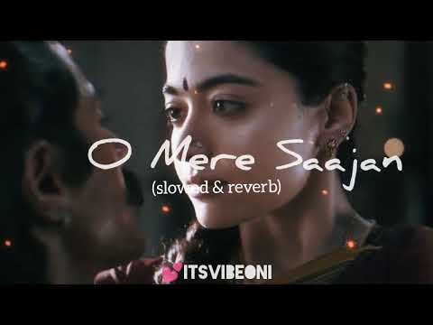 O Mere Saajan [WITH VIDEO] (slowed & reverb)‎⁨@TechnoGamerzOfficial⁩  