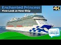 Enchanted Princess - First Look at New Ship