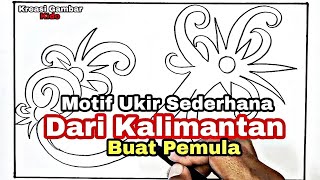 Motif Ukir Sederhana Dari Kalimantan Buat Pemula