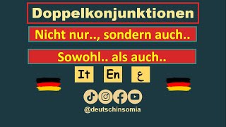 nicht nur.., sondern auch../sowohl..als auch..|Deutsch lernen: Zweiteilige-Doppelkonjunktionen B1-B2