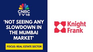 Performance Of Real Estate Hugely Depends On Residential Market: Knight Frank | CNBC TV18