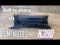 K390, My Favourite Steel - Dull to Sharp in 5 Minutes