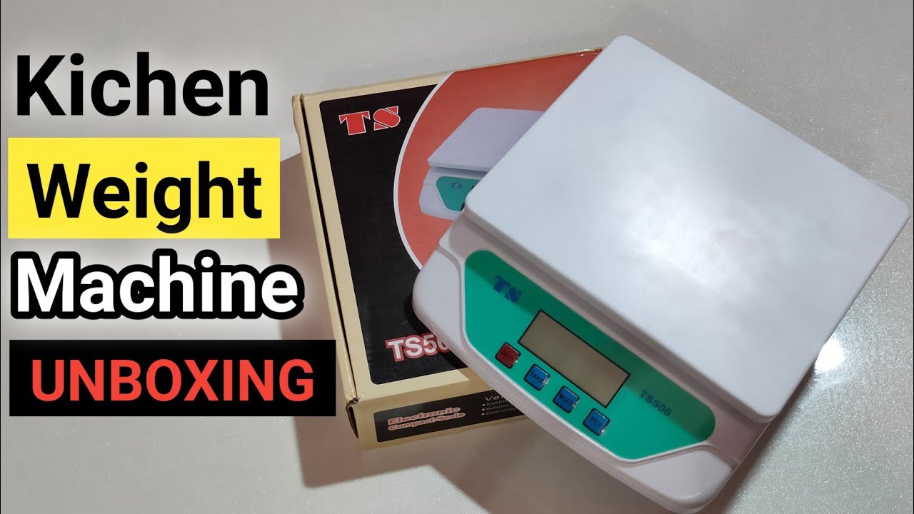 Kichen Weight Scale Machine || Unboxing & Demo || Best Kichen Weight ...
