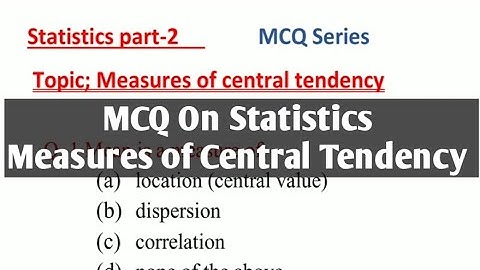 Statistics MCQ! MCQ on measures of Central Tendency