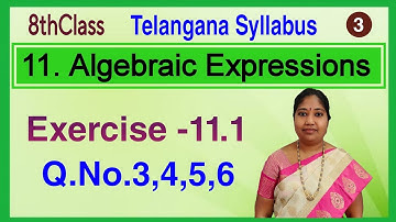 TS, 8thClass, Algebraic Expressions, Exercise 11.1, Q.No. 3,4,5,6 @mathsworldmakessmartintelugu