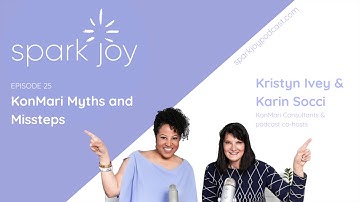KonMari Myths and Missteps l Spark Joy Podcast | Chicago Home Organizer | Ep 25