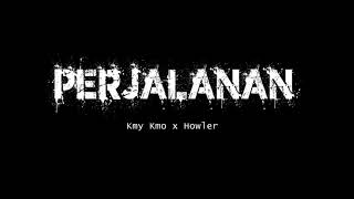 Kmy Kmo x Howler - Perjalanan chords