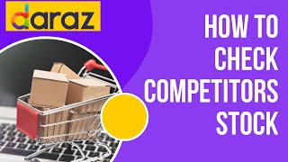 Daraz - How to Check Competitors Stock