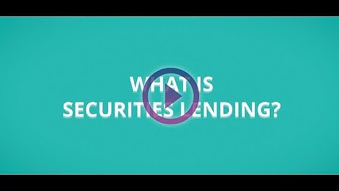 Securities Lending Explained - What you need to know in 5 minutes!