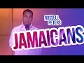 "Jamaicans" | Russell Peters