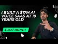 I built a $17M AI voice SaaS at 19 years old