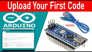 Upload Your First Code To Arduino Nano || Uploading The First Sketch