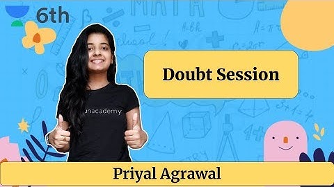 Doubt Solving | Mathematics | Sprint Unacademy Class 6 | Priyal Agrawal