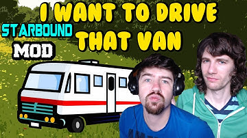 The Monday Mod Show - I Want To Drive That Van ! - Starbound Mods 2016