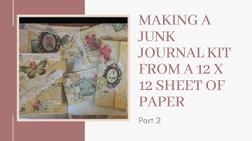 Making a Small Junk Journal Kit from 12 x 12 Paper - Part 2