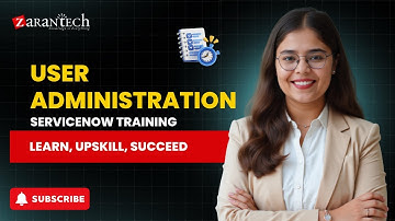 User Administration | ServiceNow Training | ZaranTech DotCom
