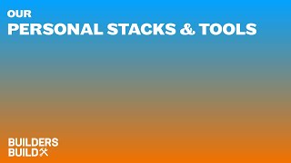 Personal Stacks: The Software & Tools That Power Modern Entrepreneurs | Builders Build #1