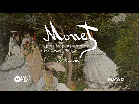 CAPÍTULO 1_MONET Y LOS IMPRESIONISTAS CON GERARDO TRAEGER