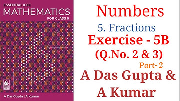 ICSE Maths| Fractions| Exercise 5B Solution| Numbers| Class 6 A Das Gupta Solutions #icse #fractions