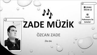 Özcan ZADE》Öle öle 2020