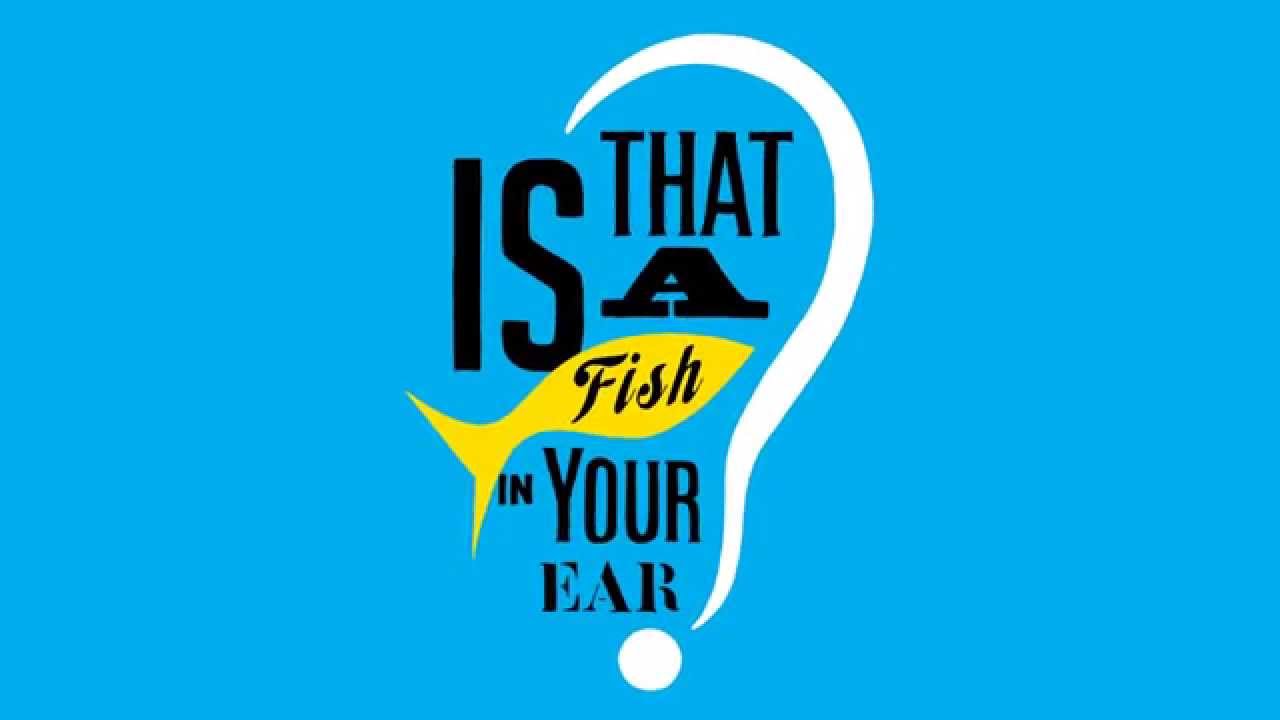 Is That a Fish in Your Ear? (Subtitulos en español)