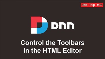 39. Control the Toolbars in the HTML Editor - DNN Tip of The Week