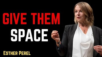 Why Giving Your Partner Space  Is Important For A Relationship | Esther Perel #relationshipproblems