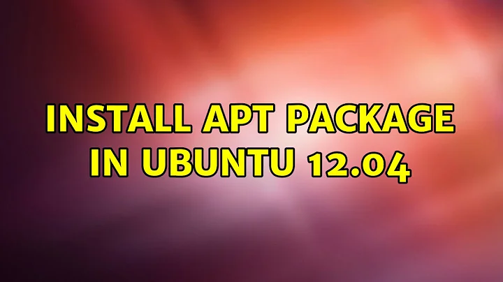 Ubuntu: Install apt package in ubuntu 12.04 (2 Solutions!!)