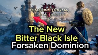 Forsaken Dominion Is The New BBI Dragon’s Dogma 2 Dark Arisen DLC 