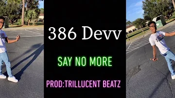 386Devv- Šaÿ Ñö Mörê Prod.Trillucent Beatz  (UNRELEASED)