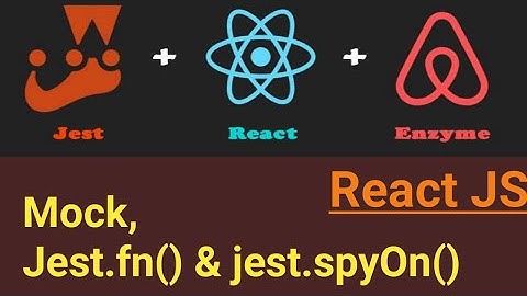 Mock | jest.fn() &  jest.spyOn() | #9 | React Unit Testing with Jest and Enzyme in Hindi