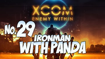 Deja Vu - XCOM : Enemy Within with Panda #29
