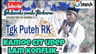 Kamoe aceh hana pue ka gertak,, dakwah aceh terbaru tgk puteh Rk