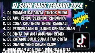 DJ SLOW FULL BASS TERBARU 2024 || DJ ROMANTIKA CINTA TIKTOK ♫ REMIX FULL ALBUM TERBARU 2024
