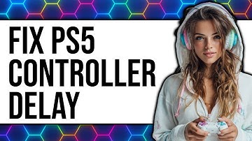 How To Fix PS5 Controller Delay 2025 - Full Guide