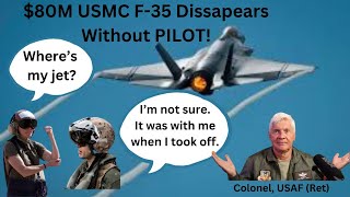 Marine F-35 Fighter Goes Missing And Crashes Usaf Colonel Ret Norm Potter Addresses