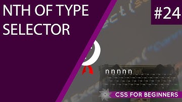 CSS Tutorial For Beginners 24 - nth of Type Selectors