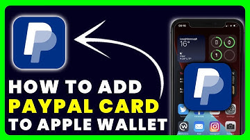 How to Add PayPal Card to Apple Wallet