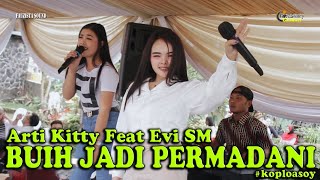 BUIH JADI PERMADANI - FAUZISTA ' ARTI KITTY FEAT EVI SM ' KOPLO ASOY