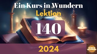 💖 Lektion 140 - Nur von der Erlösung kann man sagen, dass sie heilt. | Ein Kurs in Wundern